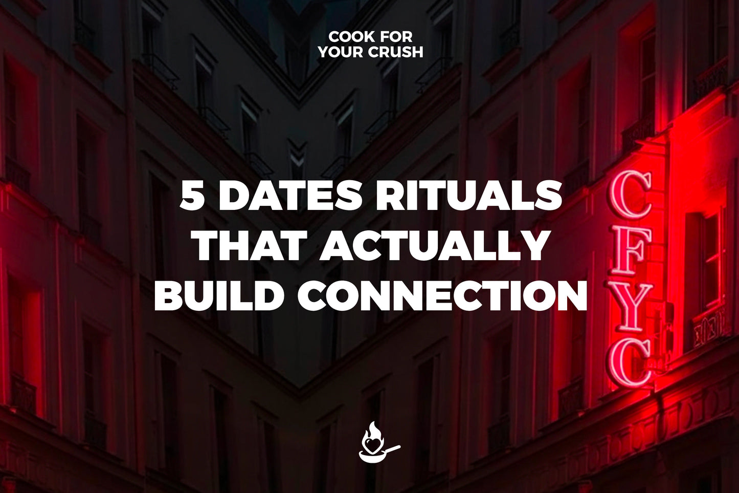 5 Date Night Rituals That Actually Build Connection